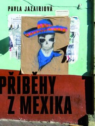 Kniha Pavla Jazairiová: Příběhy z Mexika