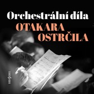 Hudba SOČR: Orchestrální díla Otakara Ostrčila