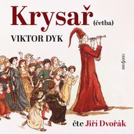 Mluvené slovo Viktor Dyk: Krysař (četba)