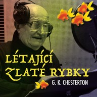Mluvené slovo G.K. Chesterton: Létající zlaté rybky