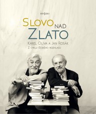 Kniha Karel Oliva - Jan Rosák: Slovo nad zlato
