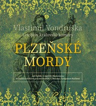 Mluvené slovo Vlastimil Vondruška: Plzeňské mordy