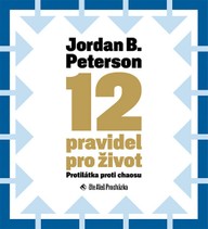 Mluvené slovo Jordan B. Peterson: 12 pravidel pro život