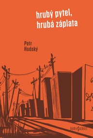 Kniha Petr Hudský: Hrubý pytel, hrubá záplata