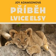 Mluvené slovo Joy Adamsonová: Příběh lvice Elsy