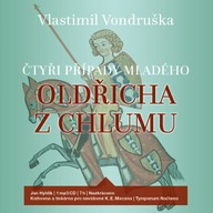 Mluvené slovo Vlastimil Vondruška: Čtyři případy mladého Oldřicha z Chlumu