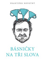 Kniha František Novotný: Básničky na tři slova