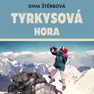 Mluvené slovo Dina Štěrbová: Tyrkysová hora