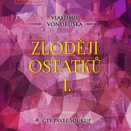 Mluvené slovo Vlastimil Vondruška: Zloději ostatků I.