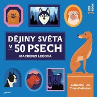 Mluvené slovo Mackenzi Leeová: Dějiny světa v 50 psech