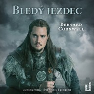 Mluvené slovo Bernard Cornwell: Bledý jezdec