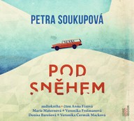 Mluvené slovo Petra Soukupová: Pod sněhem