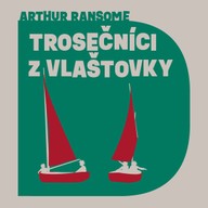 Mluvené slovo Arthur Ransome: Trosečníci z vlaštovky