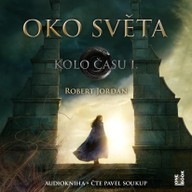 Mluvené slovo Robert Jordan: Oko světa - Kolo času I.
