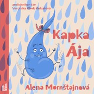 Mluvené slovo Alena Mornštajnová: Kapka Ája