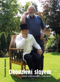 Kniha František Novotný: Okouzlení slovem aneb Hořkosladké z cukrárny