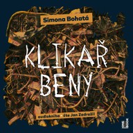 Mluvené slovo Simona Bohatá: Klikař Beny