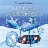 Mluvené slovo Eduard Petiška: Stříbrné dobrodružství