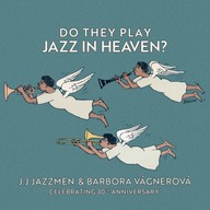 Hudba J.J.Jazzmen & Barbora Vágnerová: Do they play jazz in heaven?