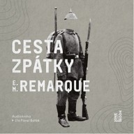 Mluvené slovo Erich Maria Remarque: Cesta zpátky