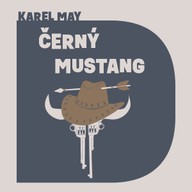 Mluvené slovo Karel May: Černý mustang