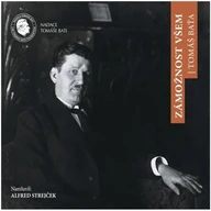 Mluvené slovo Tomáš Baťa: Zámožnost všem