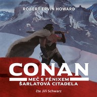 Mluvené slovo Robert Ervin Howard: Conan - Meč s fénixem, Šarlatová citadela