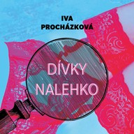 Mluvené slovo Iva Procházková: Vraždy v kruhu / Dívky nalehko