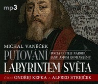 Mluvené slovo Michal Vaněček: Putování labyrintem světa