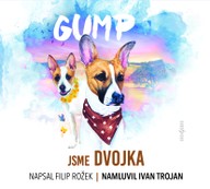 Mluvené slovo Filip Rožek: GUMP - Jsme dvojka
