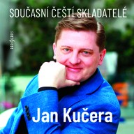 Hudba Současní čeští skladatelé: Jan Kučera