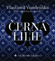 Mluvené slovo Vlastimil Vondruška: Černá lilie