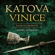 Mluvené slovo Karel Štorkán: Katova vinice/ Kronika katů Mydlářů III.