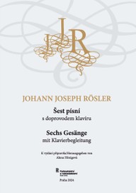 Noty Johann Joseph Rösler: Šest písní (ed. Alena Hönigová)