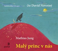 Mluvené slovo Mathias Jung: Malý princ v nás