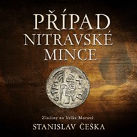 Mluvené slovo Stanislav Češka: Případ nitranské mince