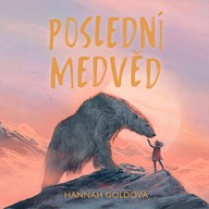 Mluvené slovo Hannah Goldová: Poslední medvěd