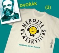 Mluvené slovo Nebojte se klasiky! 2 Antonín Dvořák