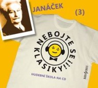Mluvené slovo Nebojte se klasiky! 3 Leoš Janáček