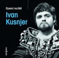 Hudba Operní recitál - Ivan Kusnjer
