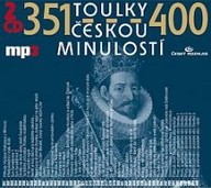 Mluvené slovo Toulky českou minulostí 351-400