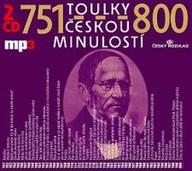 Mluvené slovo Toulky českou minulostí 751-800