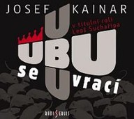 Mluvené slovo Josef Kainar: Ubu se vrací