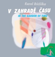Hudba Karel Růžička: V zahradě času
