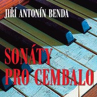 Hudba Jiří Antonín Benda: Sonáty pro cembalo