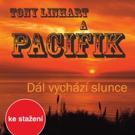 Hudba Tony Linhart a Pacifik: Dál vychází slunce