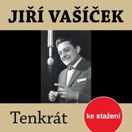 Hudba Jiří Vašíček. Tenkrát