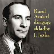 Hudba Karel Ančerl diriguje skladby J. Ježka