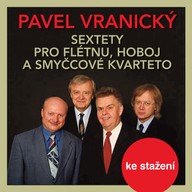 Hudba Pavel Vranický: Sextety pro flétnu, hoboj a smyčcové kvarteto
