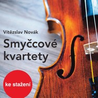 Hudba Vítězslav Novák: Smyčcové kvartety č. 1 a č. 2